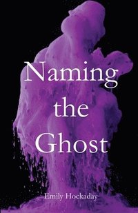 bokomslag Naming the Ghost