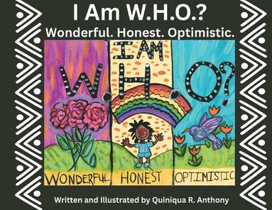 bokomslag I am W.H.O? Wonderful. Honest. Optimistic.
