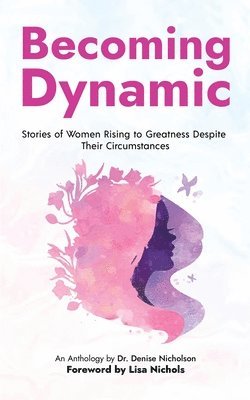 Denise Nicholson - Becoming Dynamic, Häftad