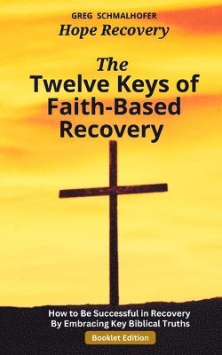 bokomslag Twelve Keys of Faith-Based Recovery
