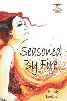 Seasoned By Fire 1