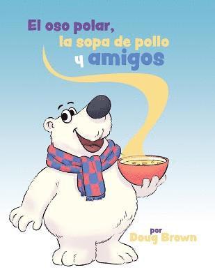 bokomslag oso polar, la sopa de pollo y amigos