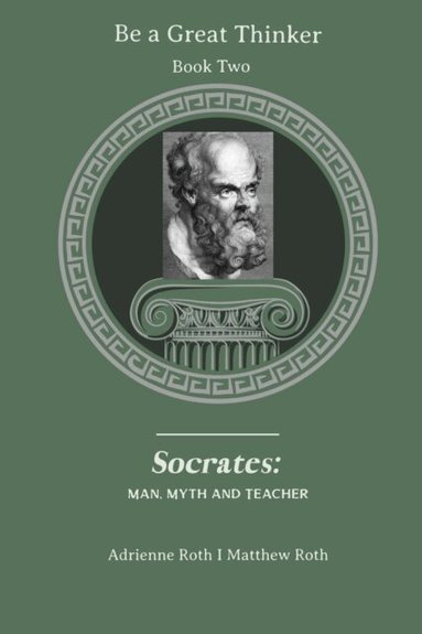 Adrienne Roth, Matthew Roth - Be A Great Thinker - Socrates, Häftad