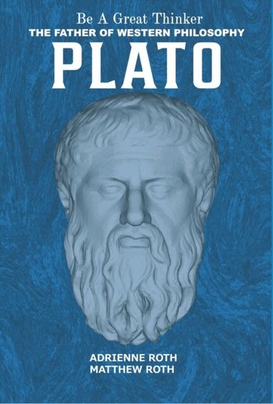 Adrienne Roth, Matthew Roth - Be a Great Thinker - Plato, Häftad