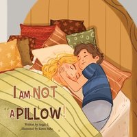 bokomslag I Am Not A Pillow!