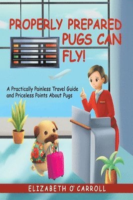 Properly Prepared Pugs Can Fly! 1