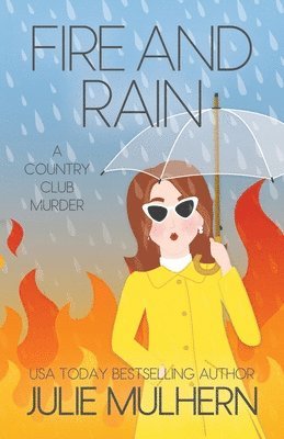 Julie Mulhern - Fire and Rain, Häftad