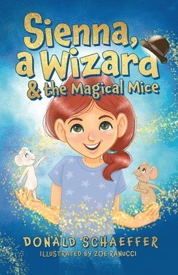 Donald Schaeffer - Sienna, a Wizard & the Magical Mice, Häftad
