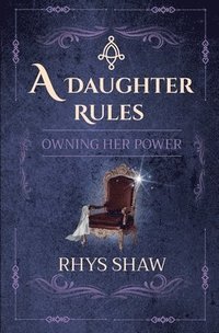 bokomslag A Daughter Rules