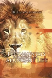 bokomslag The Fundamentals for Living an Abundant Life