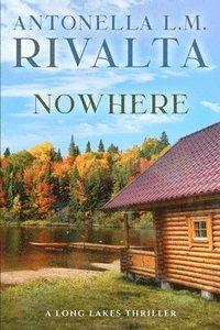 bokomslag Nowhere - A Long Lakes Thriller