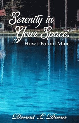 Donna L Dunn, Donna L. Dunn - Serenity In Your Space, Häftad
