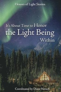 bokomslag It's about Time to Honor the Light Being Within