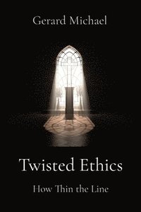 bokomslag Twisted Ethics