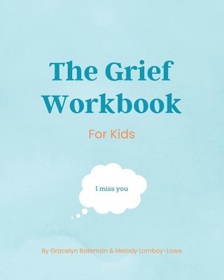 bokomslag The Grief Workbook For Kids