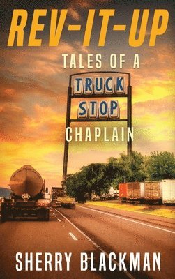 bokomslag REV-IT-UP, Tales of a Truck Stop Chaplain