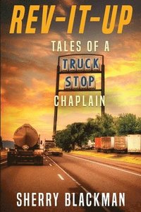 bokomslag REV-IT-UP, Tales of a Truck Stop Chaplain