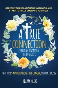 bokomslag True Connection - Christian Devotional for Teen Girls