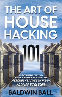 bokomslag The Art of House Hacking 101