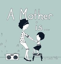 bokomslag A Mother Is...