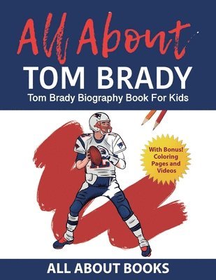 All About Tom Brady 1