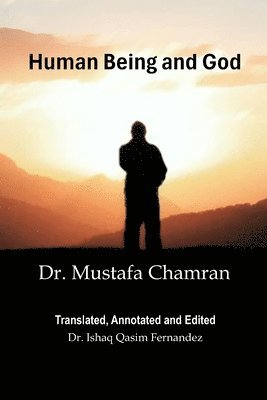 Mustafa Chamran - Human Being and God, Häftad