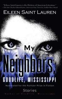 bokomslag My Neighbors, Goodlife, Mississippi Stories