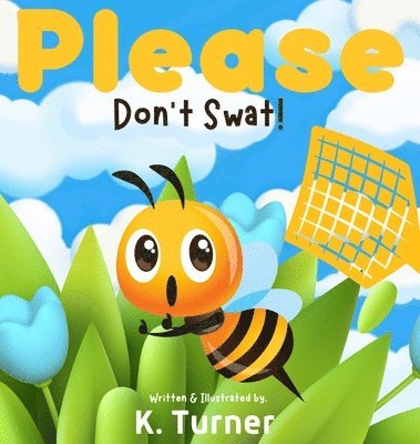 K Turner - Please Don't Swat!, Inbunden