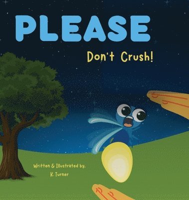 K Turner - Please Don't Crush!, Inbunden
