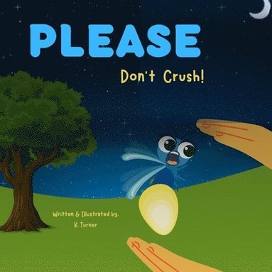 K Turner - Please Don't Crush!, Häftad