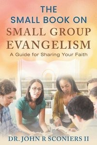 bokomslag The Small Book on Small Group Evangelism