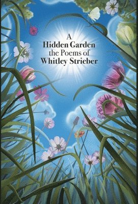 Whitley Strieber - Hidden Garden, Inbunden