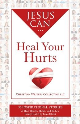 Jesus Can Heal Your Hurts 1