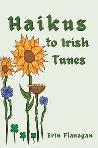 bokomslag Haikus to Irish Tunes