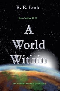 bokomslag Eve Gerkan E. P.: A World Within