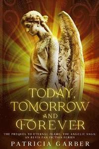 bokomslag Today, Tomorrow And Forever, The Prequel to Eternal Flame