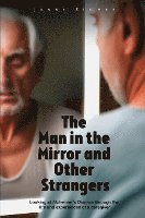 bokomslag The Man In the Mirror and Other Strangers