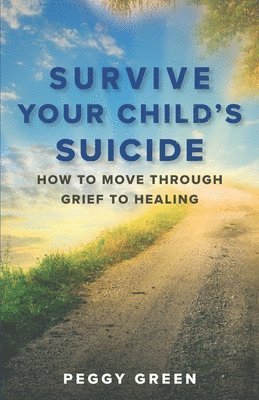 Survive Your Child's Suicide 1