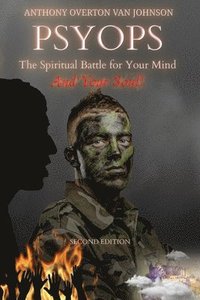 bokomslag PSYOPS, the Spiritual Battle for Your Mind and Your Soul!