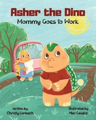Asher the Dino - Mommy Goes to Work: Mommy Goes to Work 1