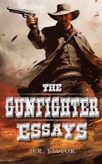 bokomslag The Gunfighter Essays