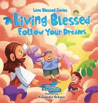 bokomslag Living Blessed Follow Your Dreams