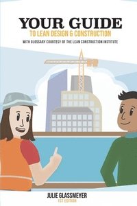 bokomslag Your Guide to Lean Design and Construction