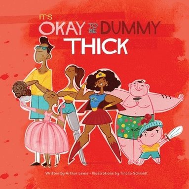 Arthur K Lewis - It's Okay to Be Dummy Thick, Häftad