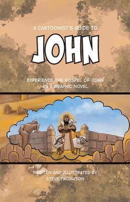 A Cartoonist's Guide to the Gospel of John 1