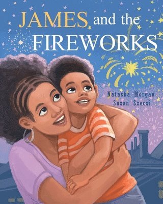 Natasha Morgan - James and the Fireworks, Häftad