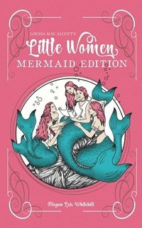 bokomslag Little Women Mermaid Edition