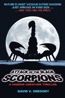 David V Gregory, David V. Gregory, V Gregory, David - Attack of the Black Scorpions, Häftad