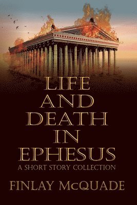 Life and Death in Ephesus 1