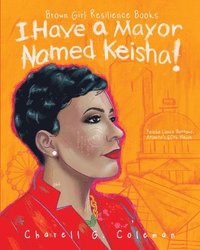 bokomslag I Have a Mayor Named Keisha!